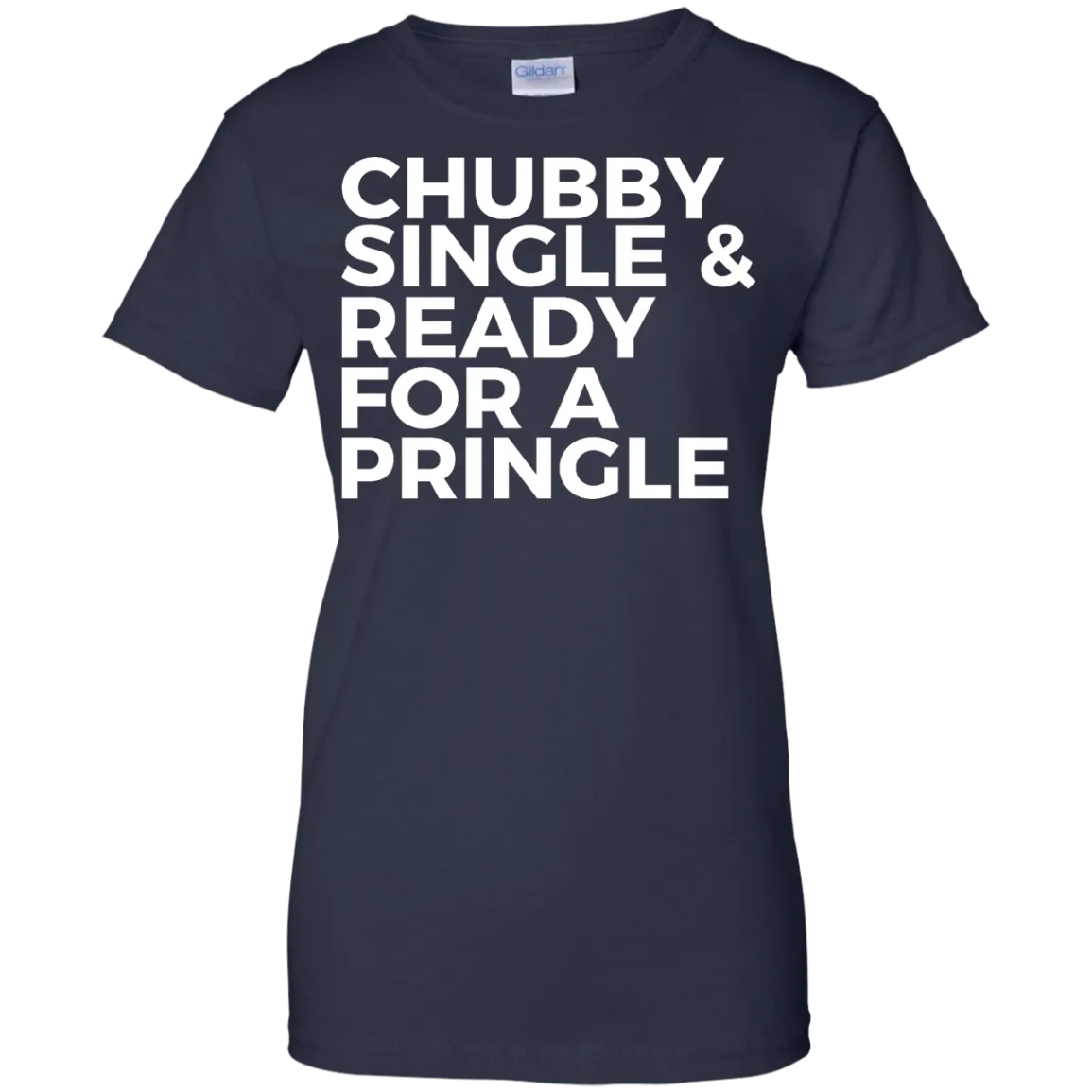 Chubby single and ready for a pringle shirt, tank, hoodie