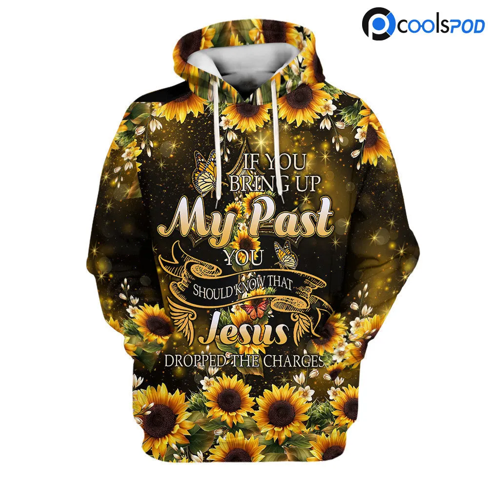 Jesus Dropped The Charges Premium Hoodie 3D All Over Print Flower Pattern Women Jesus Hoodie