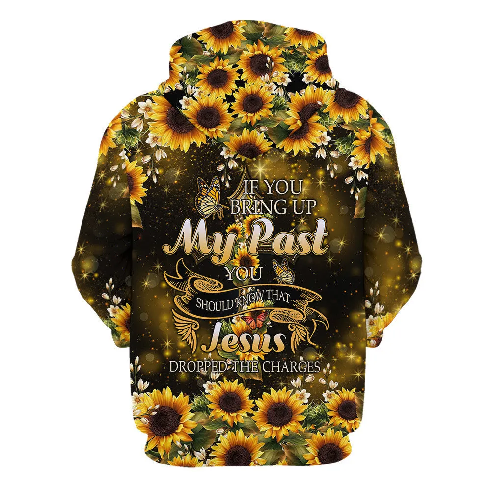 Jesus Dropped The Charges Premium Hoodie 3D All Over Print Flower Pattern Women Jesus Hoodie